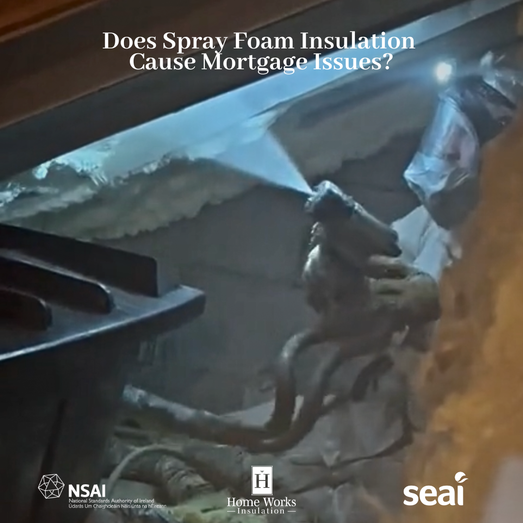 Does Spray Foam Insulation Cause Mortgage Issues?